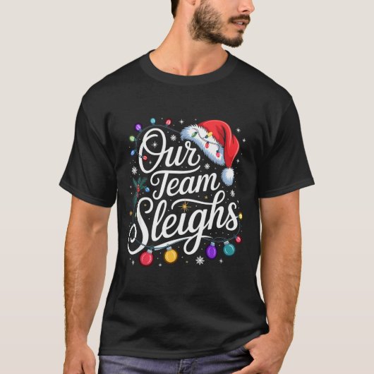 Our Team Sleighs Christmas Lights Red Santa Hat Xm T-Shirt (Vorderseite)