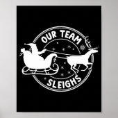 Our Team Sleighs Christmas Reindeers Santa's Long  Poster (Vorne)