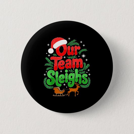 Our Team Sleighs Christmas Reindeers Santa's Worke Button (Vorderseite)