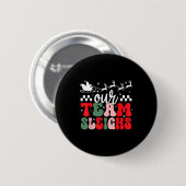 Our Team Sleighs Christmas Reindeers Santa's Worke Button (Vorne & Hinten)