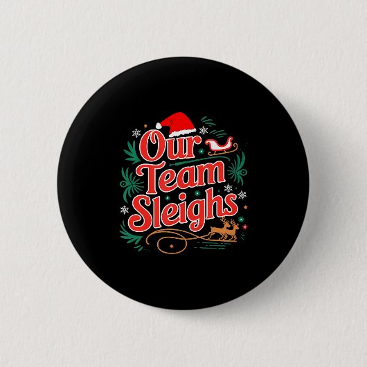 Our Team Sleighs Christmas Reindeers Santa's Worke Button (Vorderseite)