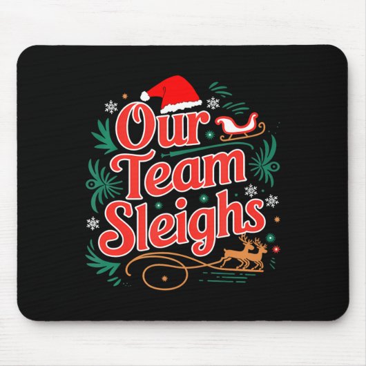 Our Team Sleighs Christmas Reindeers Santa's Worke Mousepad (Vorne)