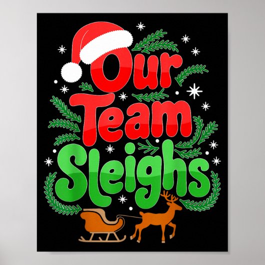 Our Team Sleighs Christmas Reindeers Santa's Worke Poster (Vorne)