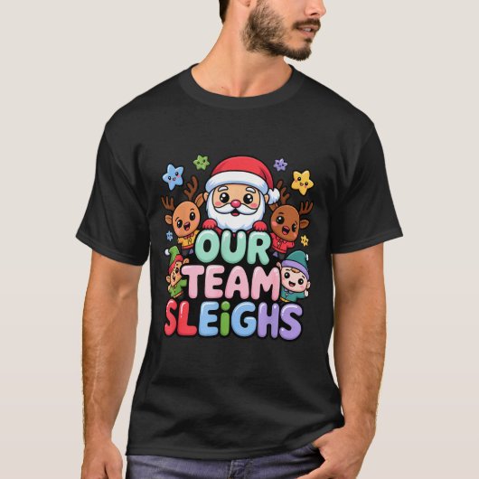 Our Team Sleighs Christmas Santa And Xmas Party Sq T-Shirt (Vorderseite)