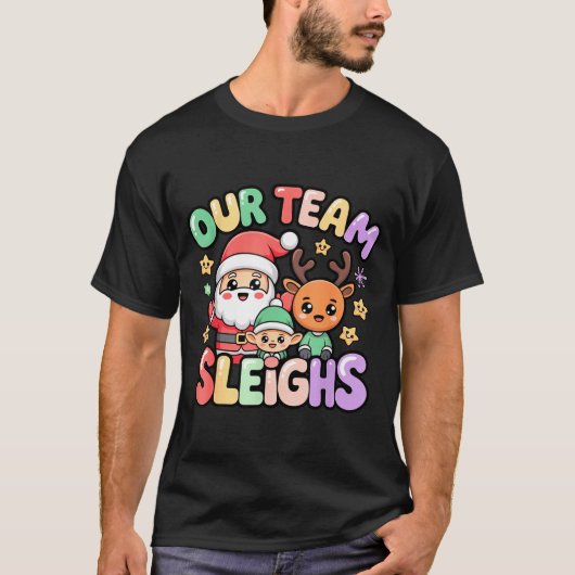 Our Team Sleighs Christmas Santa And Xmas Party Sq T-Shirt (Vorderseite)