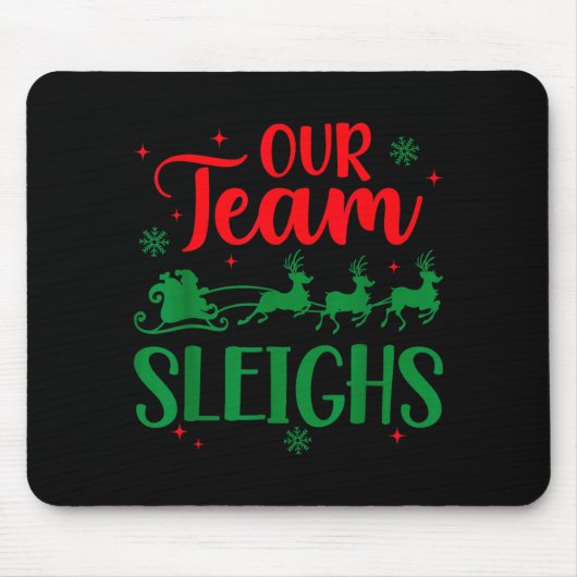 Our Team Sleighs Christmas Santa Reindeers Office Mousepad (Vorne)
