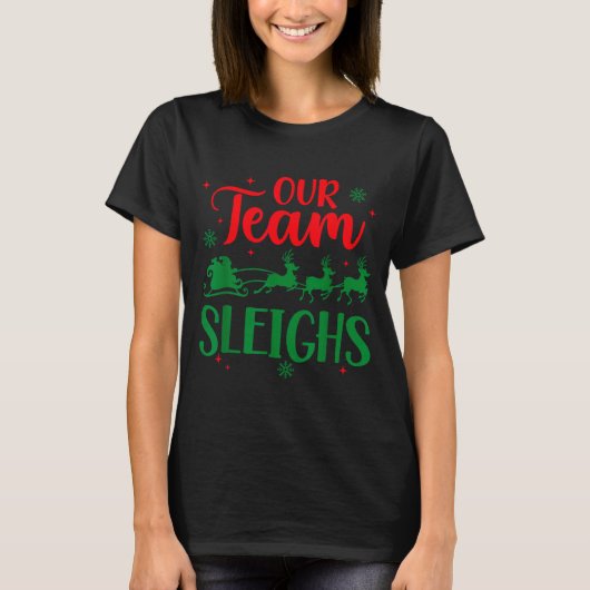 Our Team Sleighs Christmas Santa Reindeers Office T-Shirt (Vorderseite)