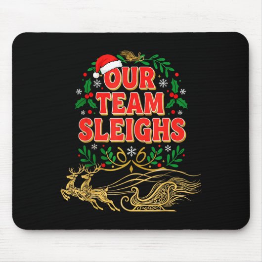 Our Team Sleighs Christmas Shirts, Festive Office Mousepad (Vorne)