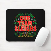 Our Team Sleighs Christmas Shirts, Festive Office  Mousepad (Mit Mouse)