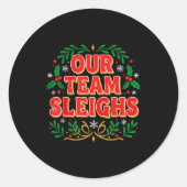 Our Team Sleighs Christmas Shirts, Festive Office  Runder Aufkleber (Vorderseite)