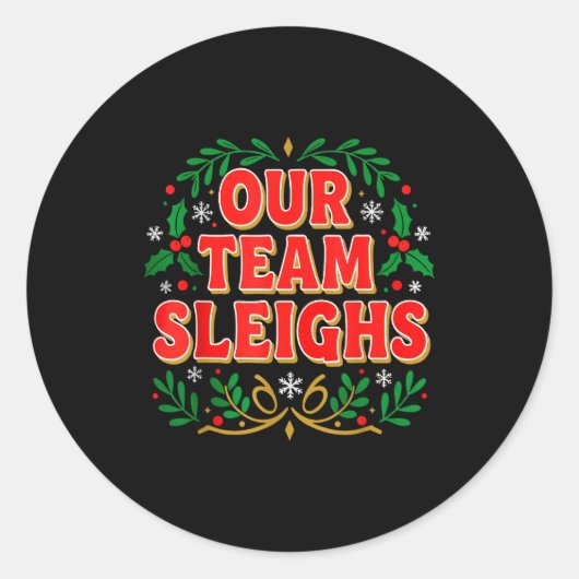 Our Team Sleighs Christmas Shirts, Festive Office  Runder Aufkleber (Vorderseite)