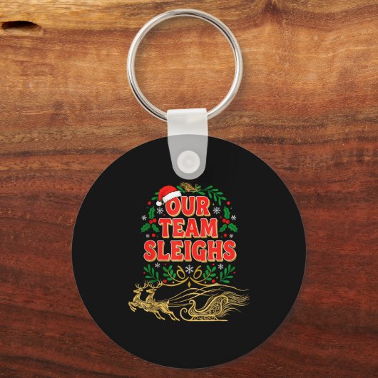 Our Team Sleighs Christmas Shirts, Festive Office  Schlüsselanhänger (Vorderseite)