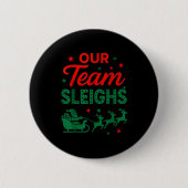 Our Team Sleighs Christmas Work Team Matching Button (Vorderseite)