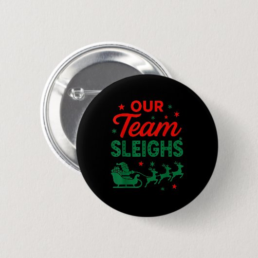 Our Team Sleighs Christmas Work Team Matching Button (Vorne & Hinten)