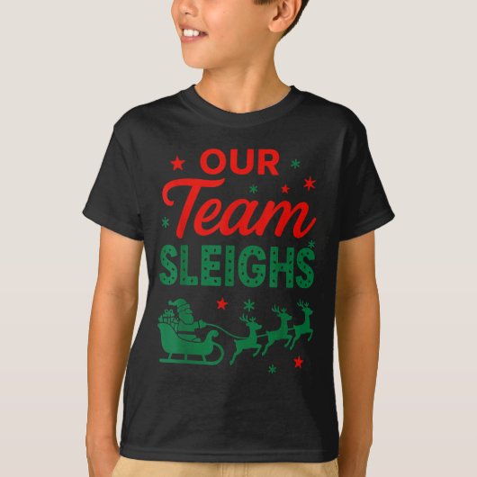 Our Team Sleighs Christmas Work Team Matching  T-Shirt (Vorderseite)