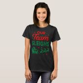 Our Team Sleighs Christmas Work Team Matching  T-Shirt (Vorne ganz)
