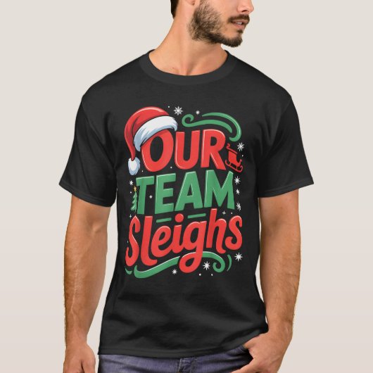 Our Team Sleighs Funny Christmas Reindeers Xmas  T-Shirt (Vorderseite)