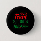 Our Team Sleighs Funny Christmas Work Team Holiday Button (Vorderseite)