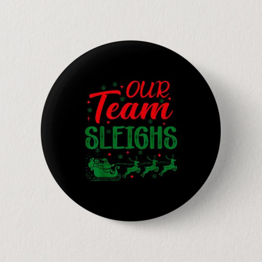 Our Team Sleighs Funny Christmas Work Team Holiday Button (Vorderseite)