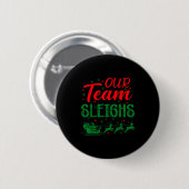 Our Team Sleighs Funny Christmas Work Team Holiday Button (Vorne & Hinten)