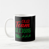 Our Team Sleighs Funny Christmas Work Team Holiday Kaffeetasse (Links)