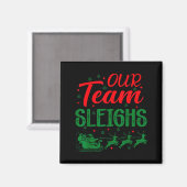 Our Team Sleighs Funny Christmas Work Team Holiday Magnet (Vorderseite/Rückseite)