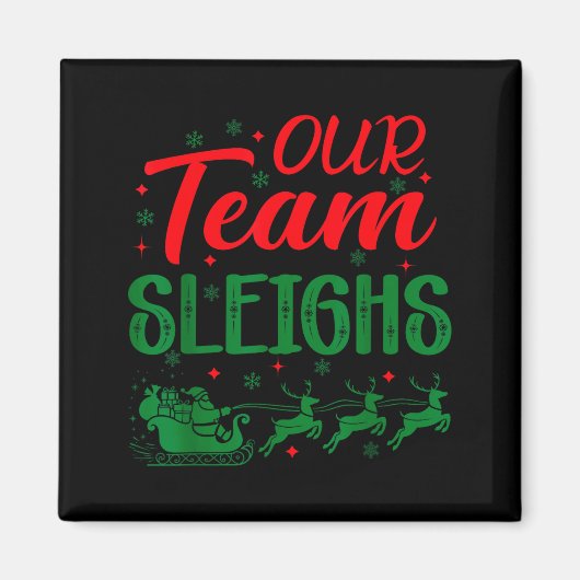 Our Team Sleighs Funny Christmas Work Team Holiday Magnet (Vorne)