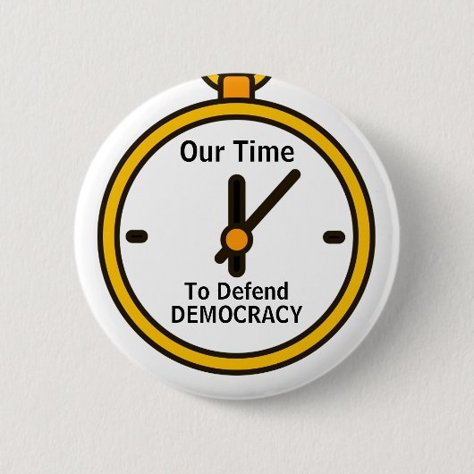 Our Time to Defend Democracy button (Vorderseite)