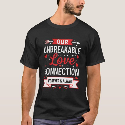 Our Unbreakable Love Connection Romantic T-Shirt (Vorderseite)