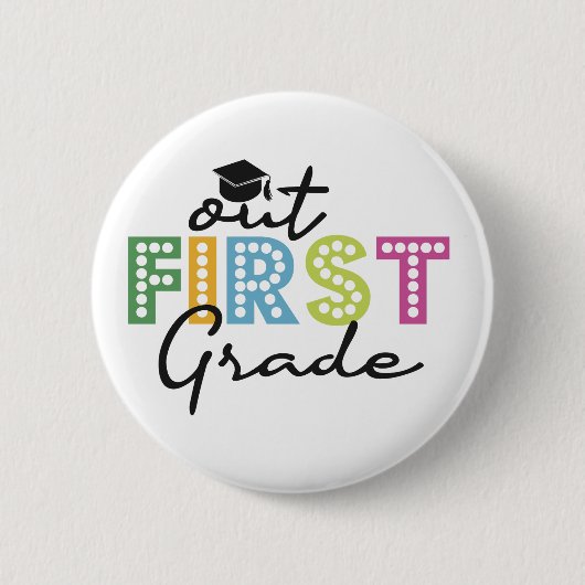 Out First Grade Funny Abschluss Sommerferien Button (Vorderseite)