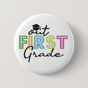 Out First Grade Funny Abschluss Sommerferien Button
