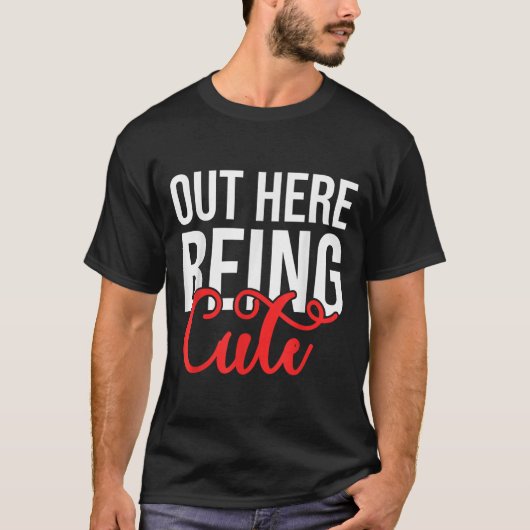 Out Here Being Cute Womens Floral Motivational Quo T-Shirt (Vorderseite)