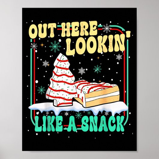 Out Here Lookin' Like A Snack Christmas Cakes Debb Poster (Vorne)