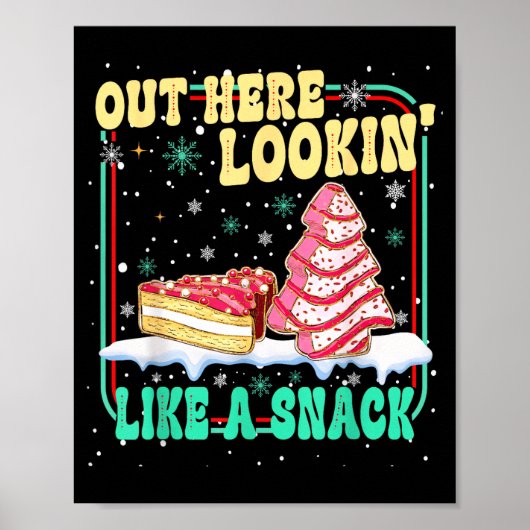 Out Here Lookin' Like A Snack Christmas Cakes Debb Poster (Vorne)