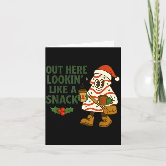 Out Here Lookin' Like A Snack Debbie Cakes Christm Karte (Vorderseite)