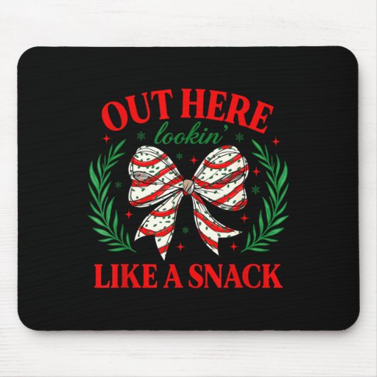 Out Here Lookin Like A Snack Funny Christmas Coque Mousepad (Vorne)
