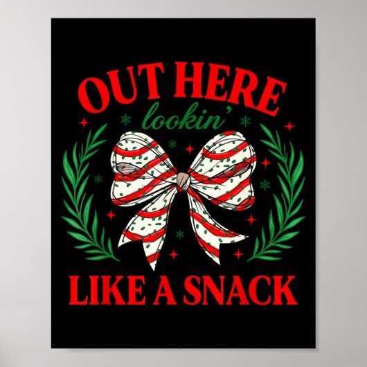 Out Here Lookin Like A Snack Funny Christmas Coque Poster (Vorne)