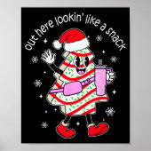 Out Here Looking Like A Snack Christmas Tree Cake Poster (Vorne)