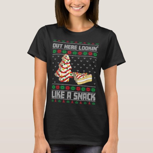Out Here Looking Like A Snack Debbie Cakes Christm T-Shirt (Vorderseite)