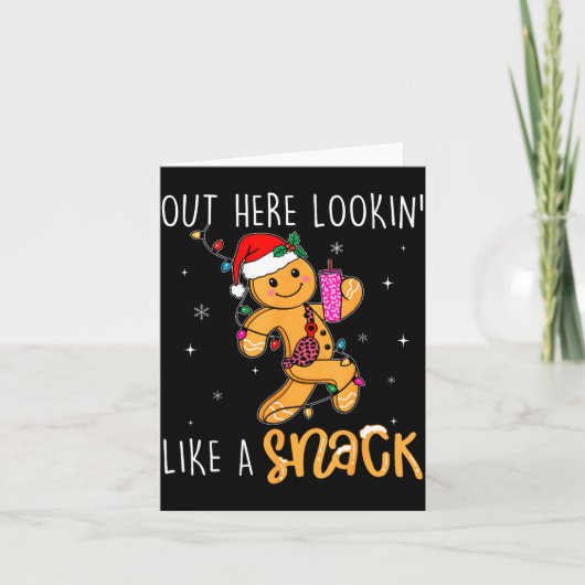 Out Here Looking Like A Snack Funny Boujee Xmas Gi Karte (Vorderseite)