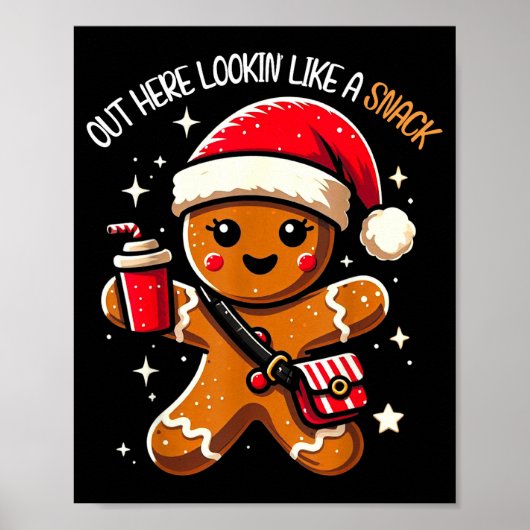 Out Here Looking Like A Snack Funny Boujee Xmas Gi Poster (Vorne)