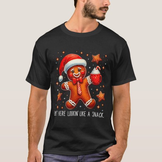 Out Here Looking Like A Snack Funny Boujee Xmas Gi T-Shirt (Vorderseite)