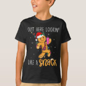 Out Here Looking Like A Snack Funny Boujee Xmas Gi T-Shirt (Vorderseite)