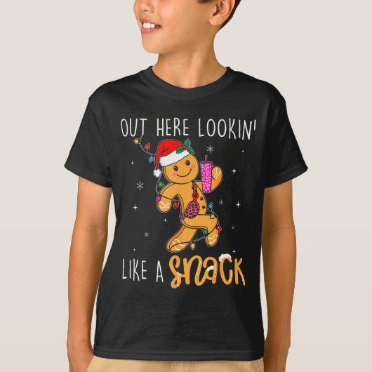 Out Here Looking Like A Snack Funny Boujee Xmas Gi T-Shirt (Vorderseite)