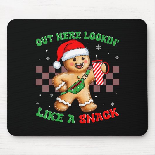 Out Here Looking Like A Snack Funny Christmas Ging Mousepad (Vorne)