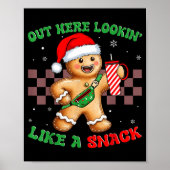 Out Here Looking Like A Snack Funny Christmas Ging Poster (Vorne)