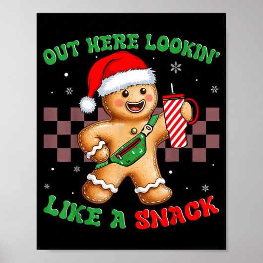 Out Here Looking Like A Snack Funny Christmas Ging Poster (Vorne)
