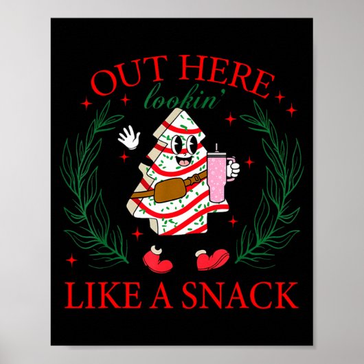 Out Here Looking Like A Snack Funny Christmas Tree Poster (Vorne)