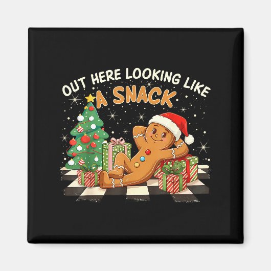 Out Here Looking Like A Snack Funny Gingerbread Ma Magnet (Vorne)