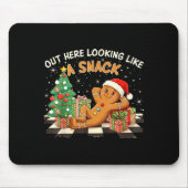 Out Here Looking Like A Snack Funny Gingerbread Ma Mousepad (Vorne)
